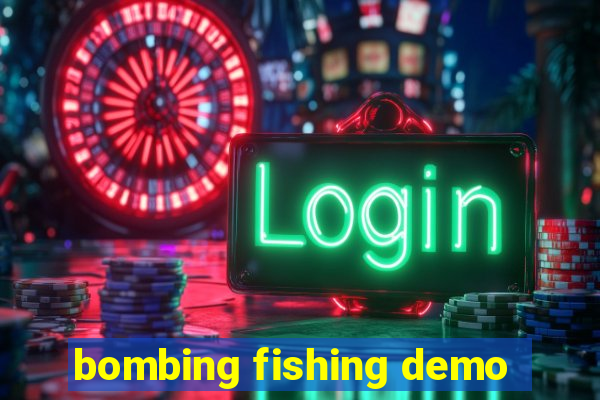 bombing fishing demo